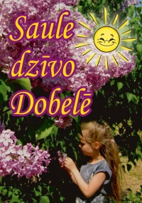 "Saule dzīvo Dobelē", 2013